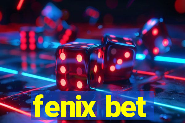 fenix bet